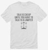 Funny Lawyer Talk Is Cheap Shirt 666x695.jpg?v=1700474429