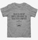 Funny Lawyer Talk Is Cheap grey Toddler Tee