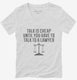 Funny Lawyer Talk Is Cheap white Womens V-Neck Tee