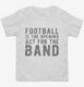 Funny Marching Band white Toddler Tee