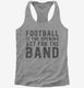 Funny Marching Band grey Womens Racerback Tank