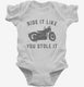 Funny Motorcycle Ride It Like You Stole It white Infant Bodysuit