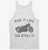Funny Motorcycle Ride It Like You Stole It Tanktop 666x695.jpg?v=1700374341