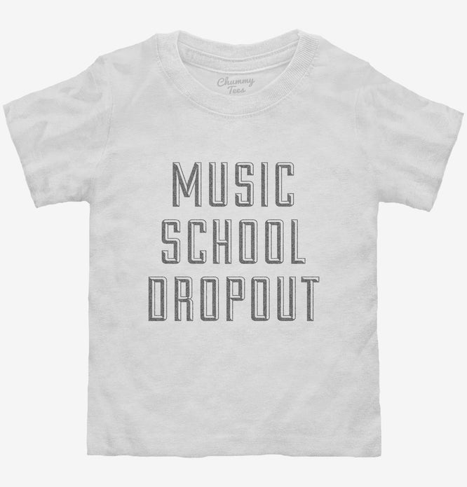 Funny Music School Dropout T-Shirt | Official Chummy Tees® T-Shirts