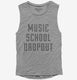 Funny Music School Dropout  Womens Muscle Tank