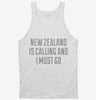 Funny New Zealand Is Calling And I Must Go Tanktop 666x695.jpg?v=1700506677