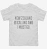 Funny New Zealand Is Calling And I Must Go Toddler Shirt 666x695.jpg?v=1700506677