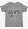 Funny New Zealand Is Calling And I Must Go Toddler