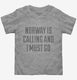 Funny Norway Is Calling and I Must Go  Toddler Tee