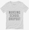 Funny Nursing School Dropout Womens Vneck Shirt 666x695.jpg?v=1700475287
