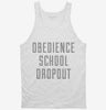 Funny Obedience School Dropout Tanktop 666x695.jpg?v=1700487064