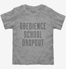 Funny Obedience School Dropout Toddler