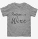 Funny Partners in Wine Tasting  Toddler Tee