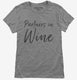 Funny Partners in Wine Tasting grey Womens
