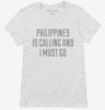 Funny Philippines Is Calling And I Must Go Womens Shirt 666x695.jpg?v=1700469341
