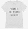 Funny Poland Is Calling And I Must Go Womens Shirt 666x695.jpg?v=1700508565
