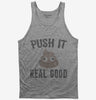Funny Poop Emoji Push It Real Good Tank Top 666x695.jpg?v=1700481765