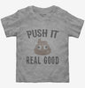 Funny Poop Emoji Push It Real Good Toddler