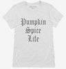 Funny Pumpkin Spice Life Womens Shirt 666x695.jpg?v=1700446947