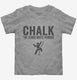Funny Rock Climbing Chalk The Other White Powder grey Toddler Tee