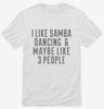 Funny Samba Dancing Shirt 666x695.jpg?v=1700423403