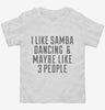 Funny Samba Dancing Toddler Shirt 666x695.jpg?v=1700423403