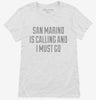 Funny San Marino Is Calling And I Must Go Womens Shirt 666x695.jpg?v=1700485915