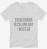 Funny Saudi Arabia Is Calling And I Must Go Womens Vneck Shirt 666x695.jpg?v=1700514131