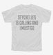 Funny Seychelles Is Calling and I Must Go white Youth Tee