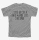 Funny Soccer grey Youth Tee