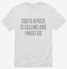 Funny South Africa Is Calling And I Must Go Shirt 666x695.jpg?v=1700498180