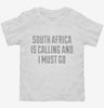 Funny South Africa Is Calling And I Must Go Toddler Shirt 666x695.jpg?v=1700498180