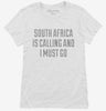 Funny South Africa Is Calling And I Must Go Womens Shirt 666x695.jpg?v=1700498180