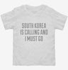 Funny South Korea Is Calling And I Must Go Toddler Shirt 666x695.jpg?v=1700513793