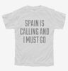 Funny Spain Is Calling And I Must Go Youth