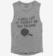 Funny Table Tennis Paddle Saying  Womens Muscle Tank