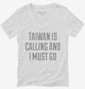 Funny Taiwan Is Calling And I Must Go Womens Vneck Shirt 666x695.jpg?v=1700513889