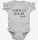 Funny Tequila Dancing Quote white Infant Bodysuit