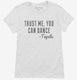 Funny Tequila Dancing Quote white Womens