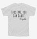 Funny Tequila Dancing Quote white Youth Tee