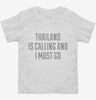 Funny Thailand Is Calling And I Must Go Toddler Shirt 666x695.jpg?v=1700503387