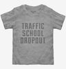 Funny Traffic School Dropout Toddler