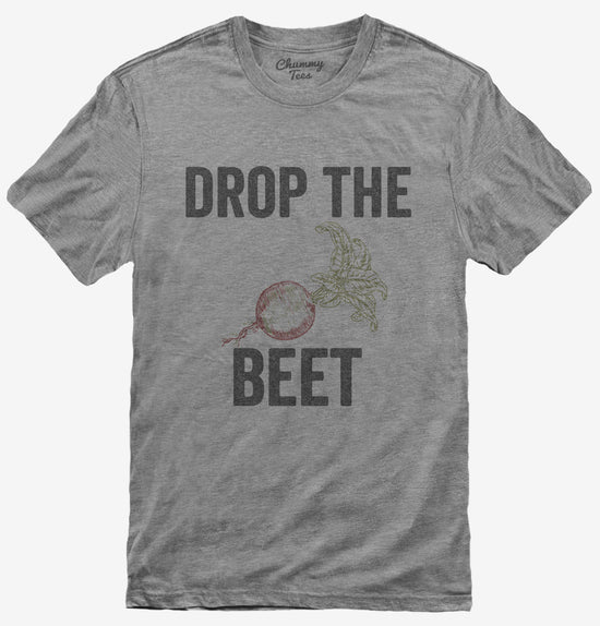 Funny Vegan Drop The Beet T-Shirt