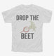 Funny Vegan Drop The Beet white Youth Tee