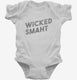 Funny Wicked Smart white Infant Bodysuit