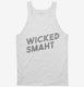 Funny Wicked Smart white Tank