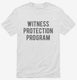 Funny Witness Protection Program white Mens