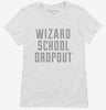 Funny Wizard School Dropout Womens Shirt 666x695.jpg?v=1700481347