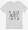 Funny Wizard School Dropout Womens Vneck Shirt 666x695.jpg?v=1700481347