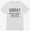 Funny Workout Squat Because Nobody Raps About Little Butts Shirt 666x695.jpg?v=1700387464